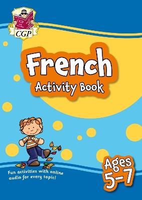 New French Activity Book for Ages 5-7 (with Online Audio) - CGP Books - cover