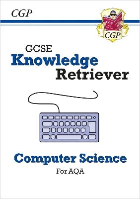 New GCSE Computer Science AQA Knowledge Retriever - CGP Books - cover