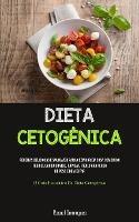 Dieta Cetogenica: Receitas deliciosas e saudaveis para cozinhar em casa com baixo teor de carboidratos, rapida e facil, para perda de peso e bem estar (O guia exaustivo da dieta cetogenica) - Raquel Domingues - cover