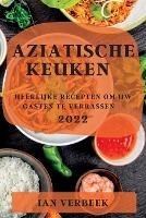 Aziatische Keuken 2022: Heerlijke Recepten Om Uw Gasten Te Verrassen