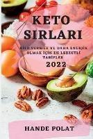 Keto Sirlari 2022: KIlo Vermek Ve Daha EnerjIk Olmak IcIn En LezzetlI TarIfler