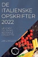 de Italienske Opskrifter 2022: LAEvende Italienske Regionale Opskrifter