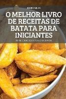 O Melhor Livro de Receitas de Batata Para Iniciantes - Mario Silva - cover