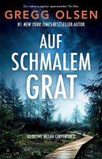 Auf schmalem Grat: Ein schonungslos spannender Thriller