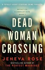 Dead Woman Crossing: A totally heart-stopping crime thriller