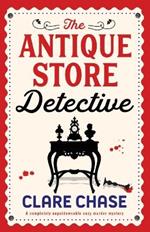 The Antique Store Detective: A completely unputdownable cozy murder mystery