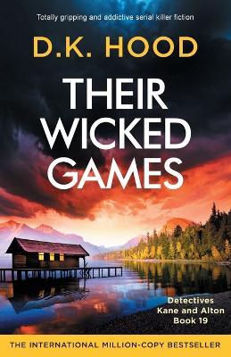 Their Wicked Games: Totally gripping and addictive serial killer fiction - D K Hood - cover