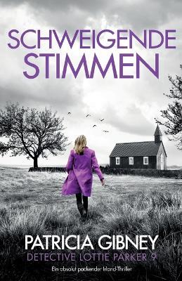 Schweigende Stimmen: Ein absolut packender Irland-Thriller - Patricia Gibney - cover