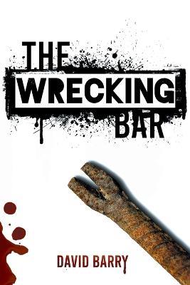 The Wrecking Bar - David Barry - cover