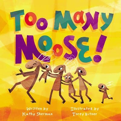 Too Many Moose - Kathy Sherman - cover