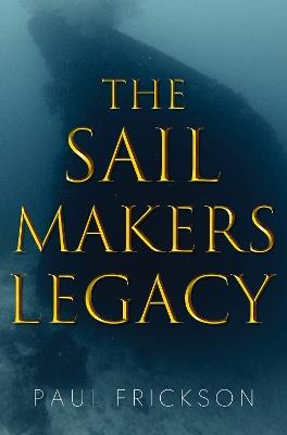 The Sail Makers Legacy - Paul Erickson - cover