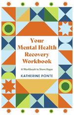Your Mental Health Recovery Workbook: A Workbook to Share Hope