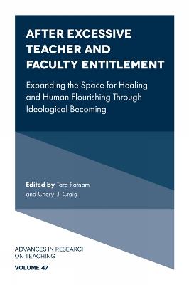 After Excessive Teacher and Faculty Entitlement: Expanding the Space for Healing and Human Flourishing Through Ideological Becoming - cover