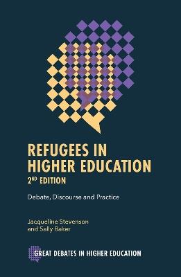 Refugees in Higher Education: Debate, Discourse and Practice - Jacqueline Stevenson,Sally Baker - cover