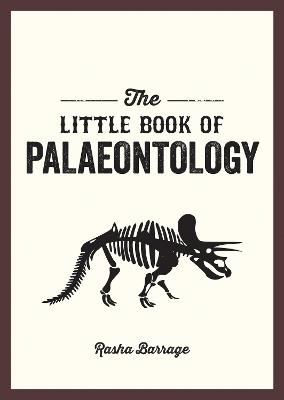 The Little Book of Palaeontology: The Pocket Guide to Our Fossilized Past - Rasha Barrage - cover