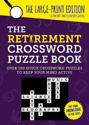The Retirement Crossword Puzzle Book: Over 100 Quick Crossword Puzzles to Keep Your Mind Active - Summersdale Publishers - cover