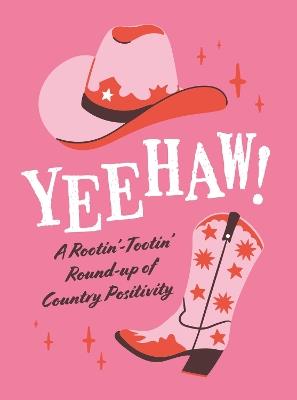 Yeehaw!: A Rootin’ Tootin’ Roundup of Country Positivity - Summersdale Publishers - cover