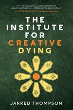 The Institute for Creative Dying