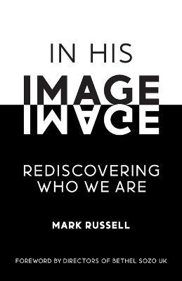 In His Image: Rediscovering Who We Are - Mark Russell - cover