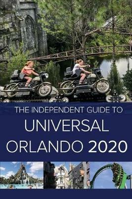 The Independent Guide to Universal Orlando 2020 - G Costa - cover