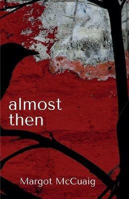 Almost Then - Margot McCuaig - cover