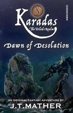 Karadas: The Veiled Realm: Dawn of Desolation