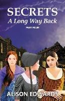 Secrets: A Long Way Back (Book Four) - Alison Edwards - cover