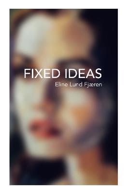 Fixed Ideas - Eline Lund Fjaeren - cover