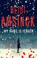 My Name is Jensen - Heidi Amsinck - cover