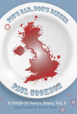 Pig's Ear, Dog's Dinner: A COVID-19 Poetry Diary - Paul Cookson - cover