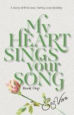 My Heart Sings Your Song: A story of first love, family and destiny set in England