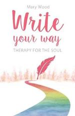 Write Your Way: Therapy for the Soul