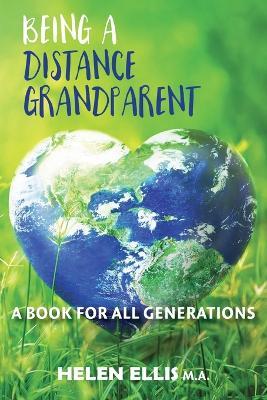 Being a Distance Grandparent: A Book for ALL Generations - Helen Ellis M a - cover