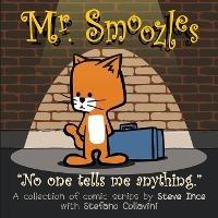Mr. Smoozles: No one tells me anything. - Ince - cover