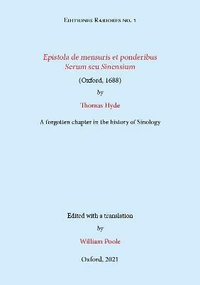 Epistola de mensuris et ponderibus Serum seu Sinensium (Oxford, 1688) by Thomas Hyde: A forgotten chapter in the history of Sinology - cover