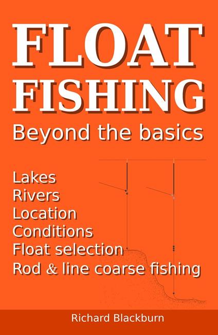 Float Fishing Beyond the Basics