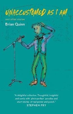 Unaccustomed As I Am - Brian Quinn - cover