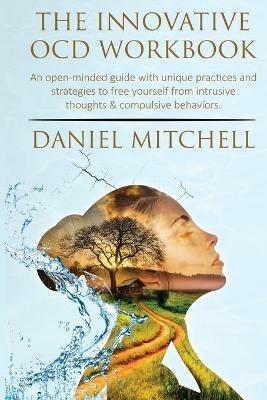 The Innovative OCD Workbook - Daniel Mitchell - cover