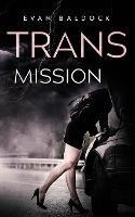 Trans-Mission - Evan Baldock - cover