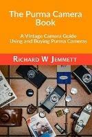 The Purma Camera Book: A Vintage Camera Guide - Using and Buying Purma Cameras - Richard Jemmett - cover