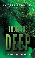 From the Deep - Kateri Stanley - cover