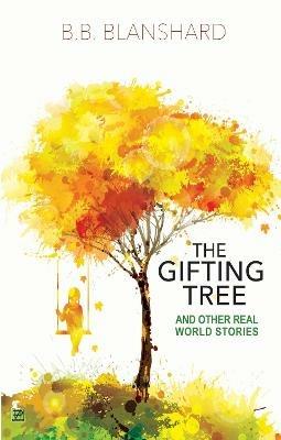 The Gifting Tree And Other Real World Stories - B.B Blanshard - cover