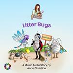 Litter Bugs (A Music Audio Story)