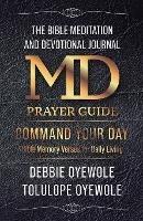 The Bible Meditation and Devotional Journal: Command your Day - Debbie Oyewole,Tolulope Oyewole - cover