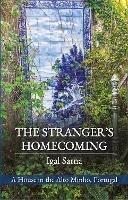 The Stranger's Homecoming: A House in the Alto Minho, Portugal - Igal Sarna - cover