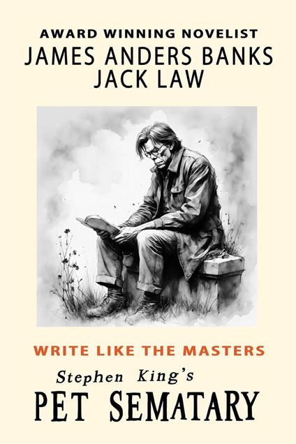 Write Like the Masters: Stephen King’s Pet Sematary