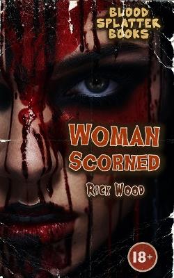 Woman Scorned - Rick Wood - cover