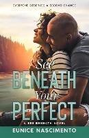 See Beneath Your Perfect: A Sweet Single Dad Friends To Lovers Romance (See Beneath Book 2)