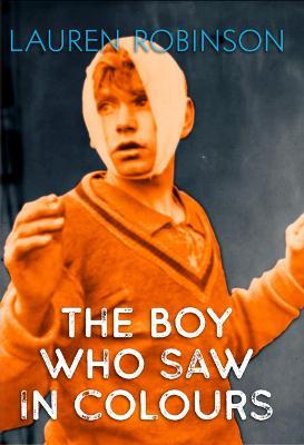 The Boy Who Saw In Colours - Lauren Robinson - cover