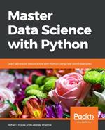 Data Science  with Python: Combine Python with machine learning principles to discover hidden patterns in raw data